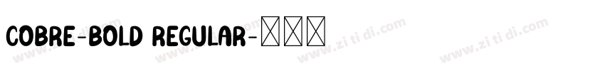 Cobre-Bold Regular字体转换